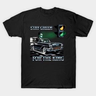 Street Racing I Dont Stop For Cops Stay Green For The King T-Shirt